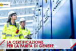 La certificazione per la parità di genere